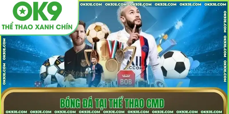 Môn bóng đá tại sảnh thể thao CMD