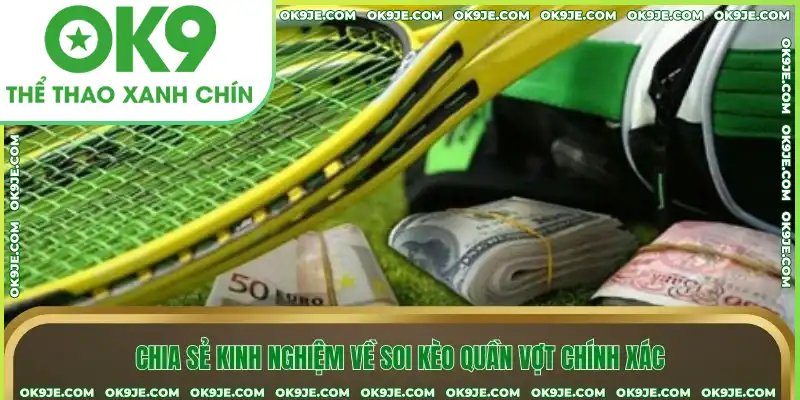 Chia sẻ kinh nghiệm về soi kèo tennis chính xác Chia sẻ kinh nghiệm về soi kèo tennis chính xác